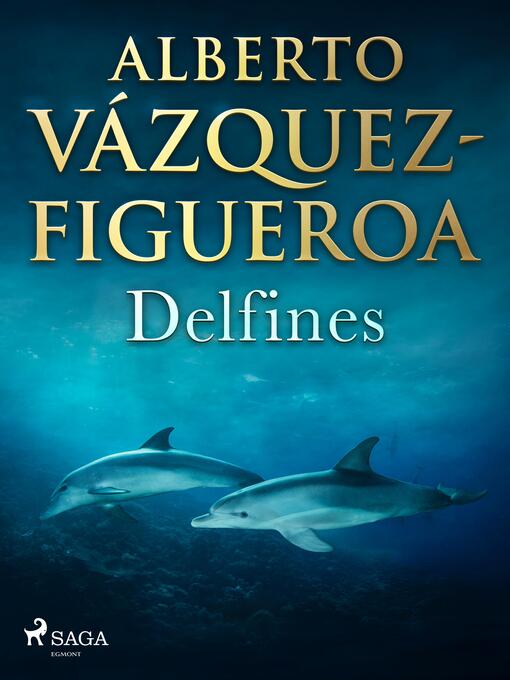 Title details for Delfines by Alberto Vázquez Figueroa - Available